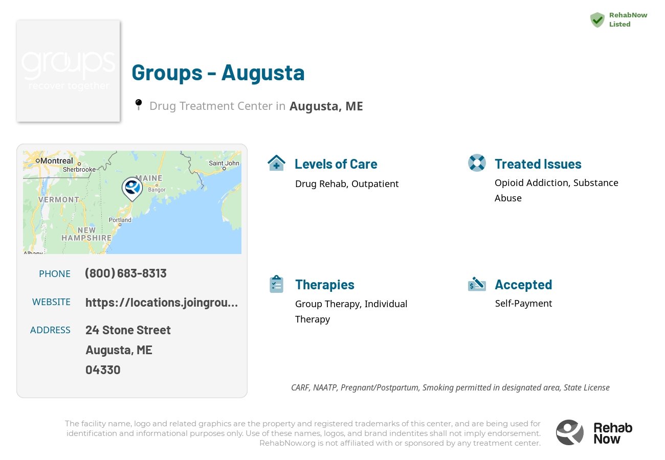 Helpful reference information for Groups - Augusta, a drug treatment center in Maine located at: 24 Stone Street, Augusta, ME, 04330, including phone numbers, official website, and more. Listed briefly is an overview of Levels of Care, Therapies Offered, Issues Treated, and accepted forms of Payment Methods.