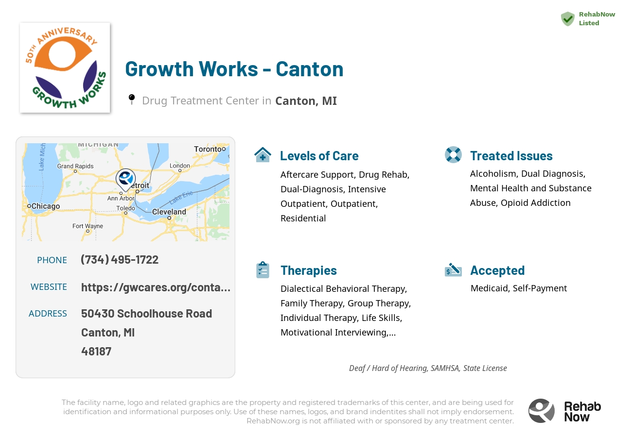 Helpful reference information for Growth Works - Canton, a drug treatment center in Michigan located at: 50430 Schoolhouse Road, Canton, MI 48187, including phone numbers, official website, and more. Listed briefly is an overview of Levels of Care, Therapies Offered, Issues Treated, and accepted forms of Payment Methods.