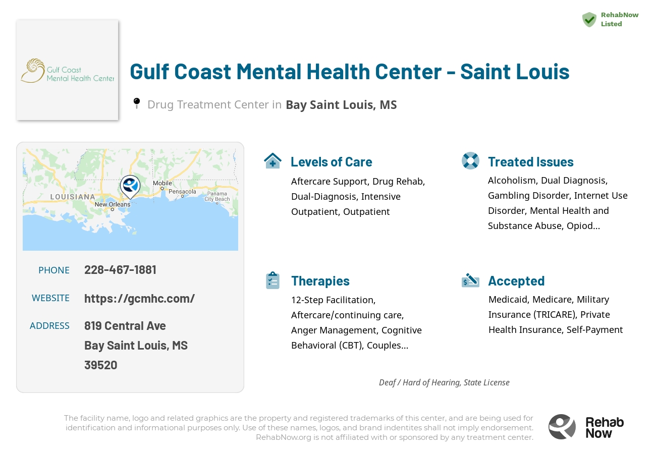 Helpful reference information for Gulf Coast Mental Health Center - Saint Louis, a drug treatment center in Mississippi located at: 819 Central Ave, Bay Saint Louis, MS 39520, including phone numbers, official website, and more. Listed briefly is an overview of Levels of Care, Therapies Offered, Issues Treated, and accepted forms of Payment Methods.