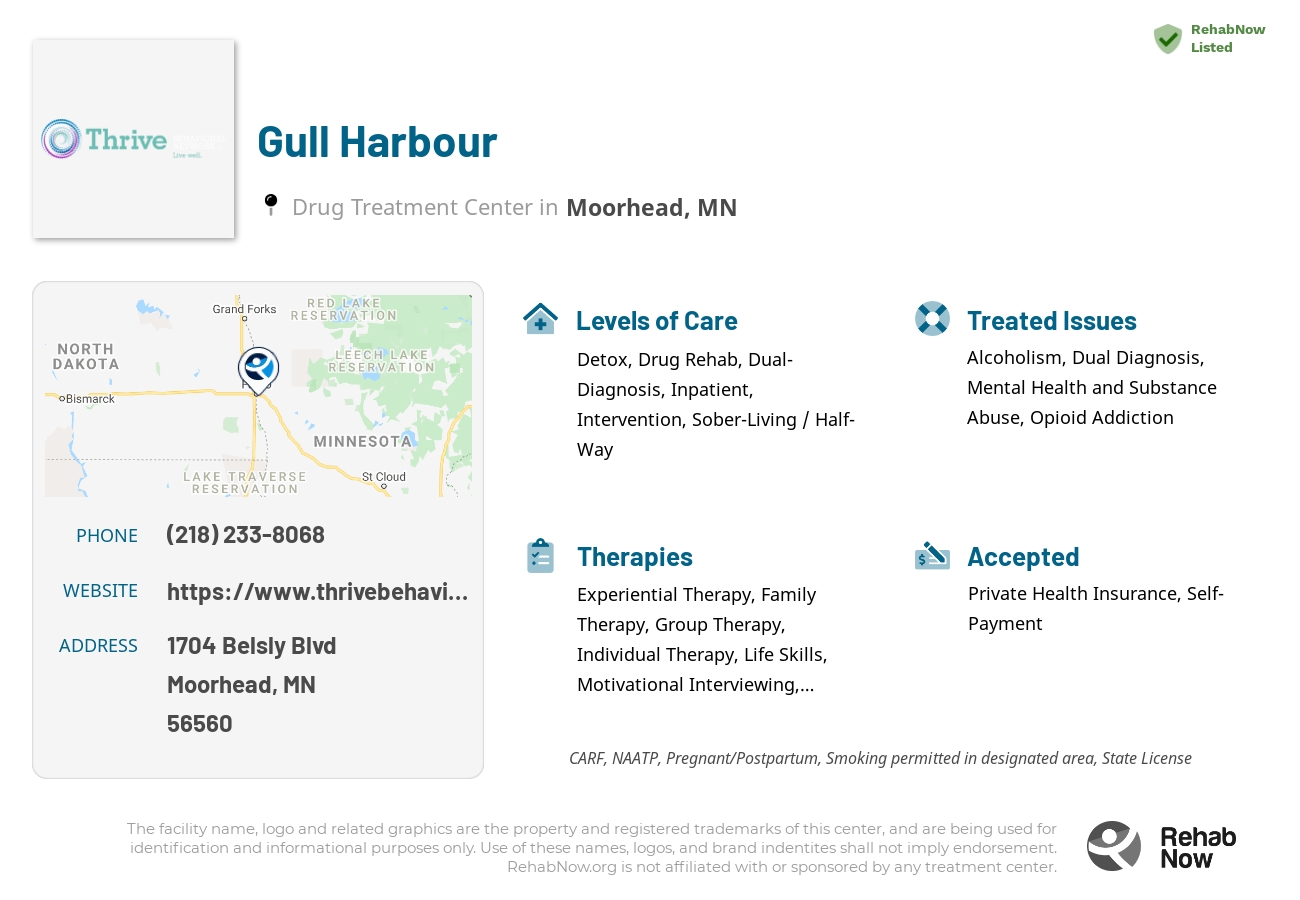 Helpful reference information for Gull Harbour, a drug treatment center in Minnesota located at: 1704 1704 Belsly Blvd, Moorhead, MN 56560, including phone numbers, official website, and more. Listed briefly is an overview of Levels of Care, Therapies Offered, Issues Treated, and accepted forms of Payment Methods.