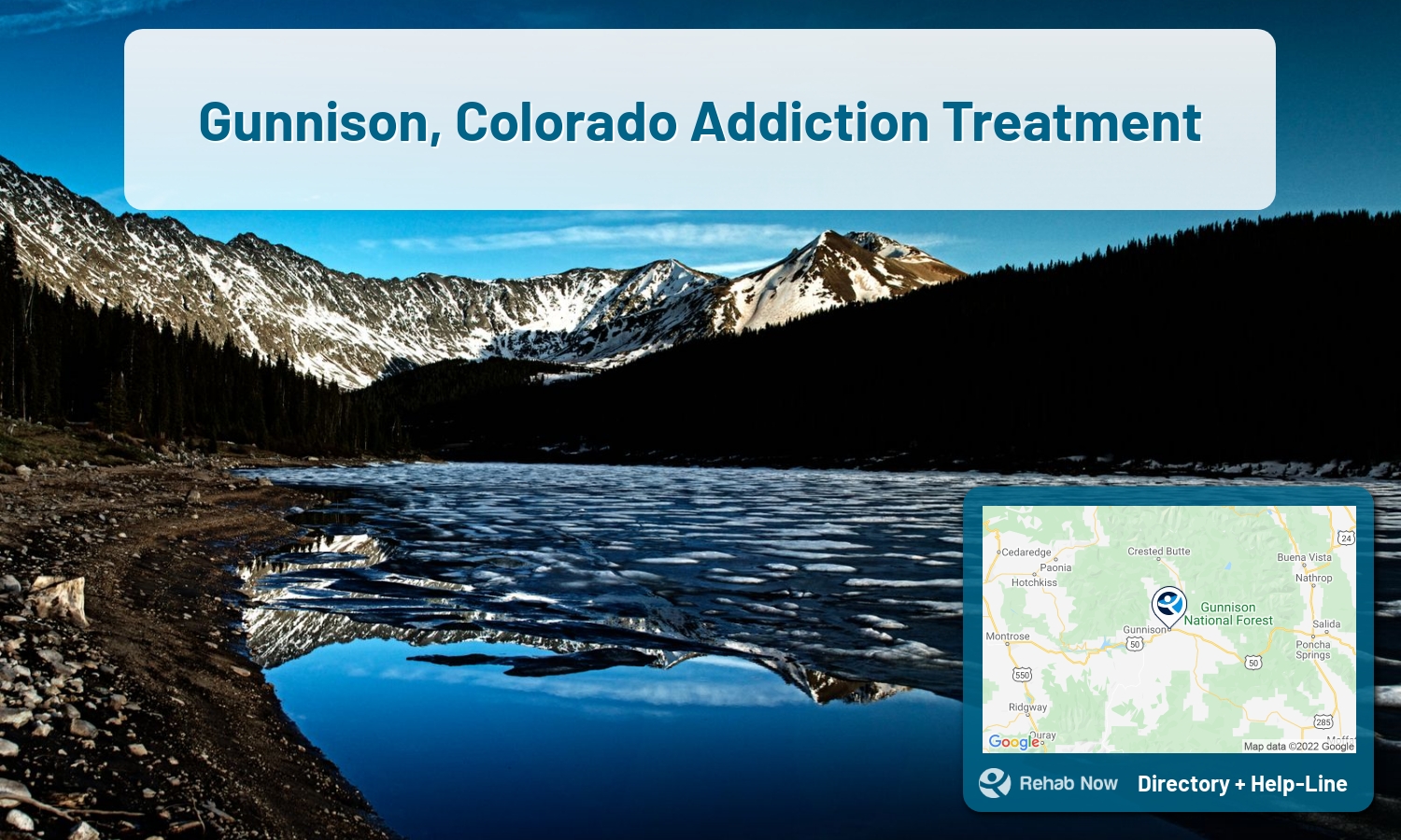 Our experts can help you find treatment now in Gunnison, Colorado. We list drug rehab and alcohol centers in Colorado.