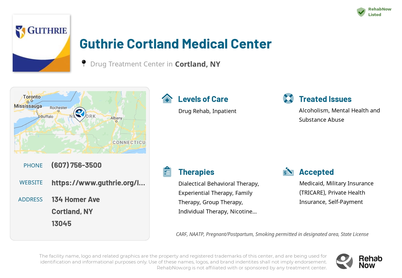 Helpful reference information for Guthrie Cortland Medical Center, a drug treatment center in New York located at: 134 Homer Ave, Cortland, NY 13045, including phone numbers, official website, and more. Listed briefly is an overview of Levels of Care, Therapies Offered, Issues Treated, and accepted forms of Payment Methods.