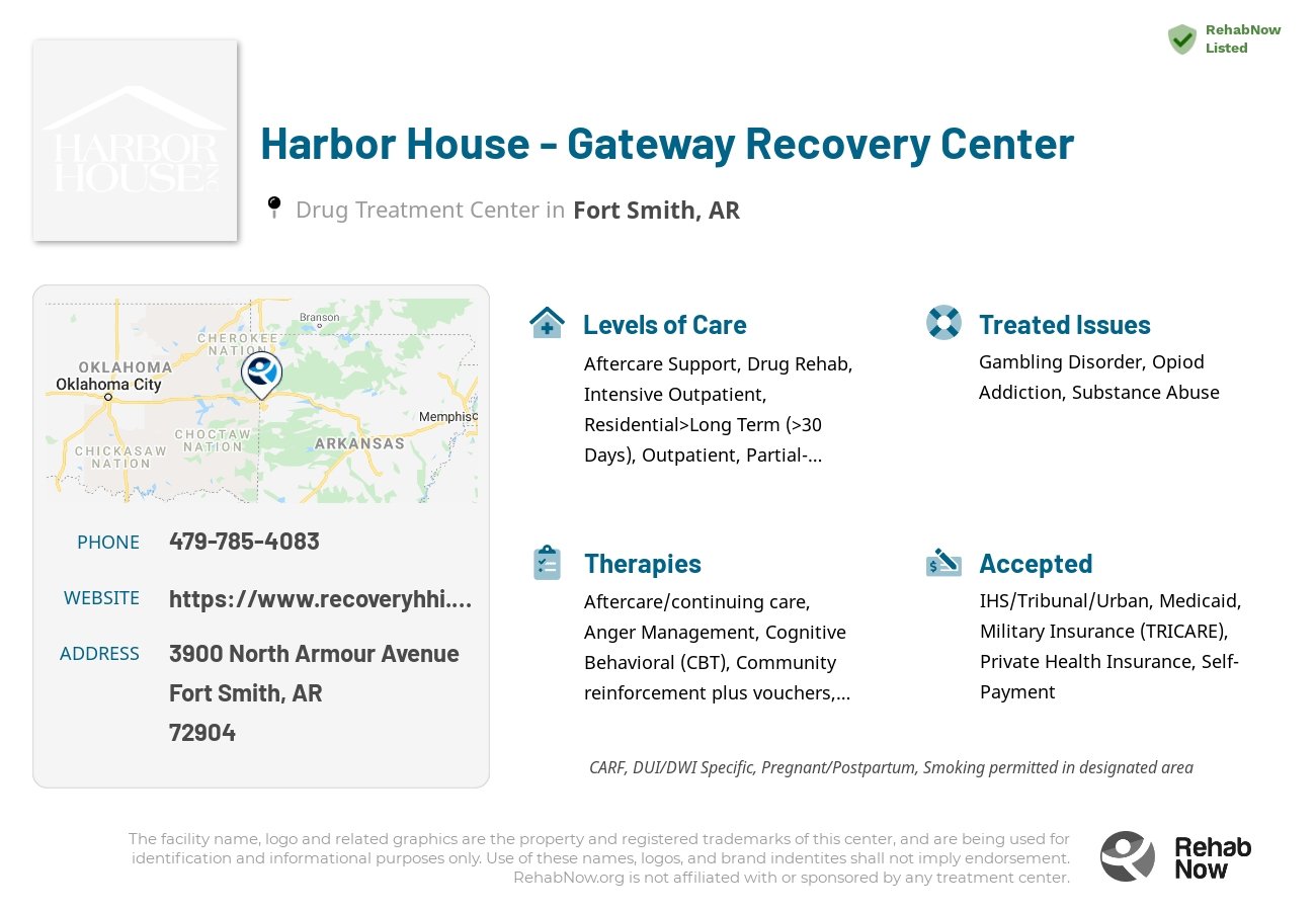 Helpful reference information for Harbor House - Gateway Recovery Center, a drug treatment center in Arkansas located at: 3900 North Armour Avenue, Fort Smith, AR 72904, including phone numbers, official website, and more. Listed briefly is an overview of Levels of Care, Therapies Offered, Issues Treated, and accepted forms of Payment Methods.