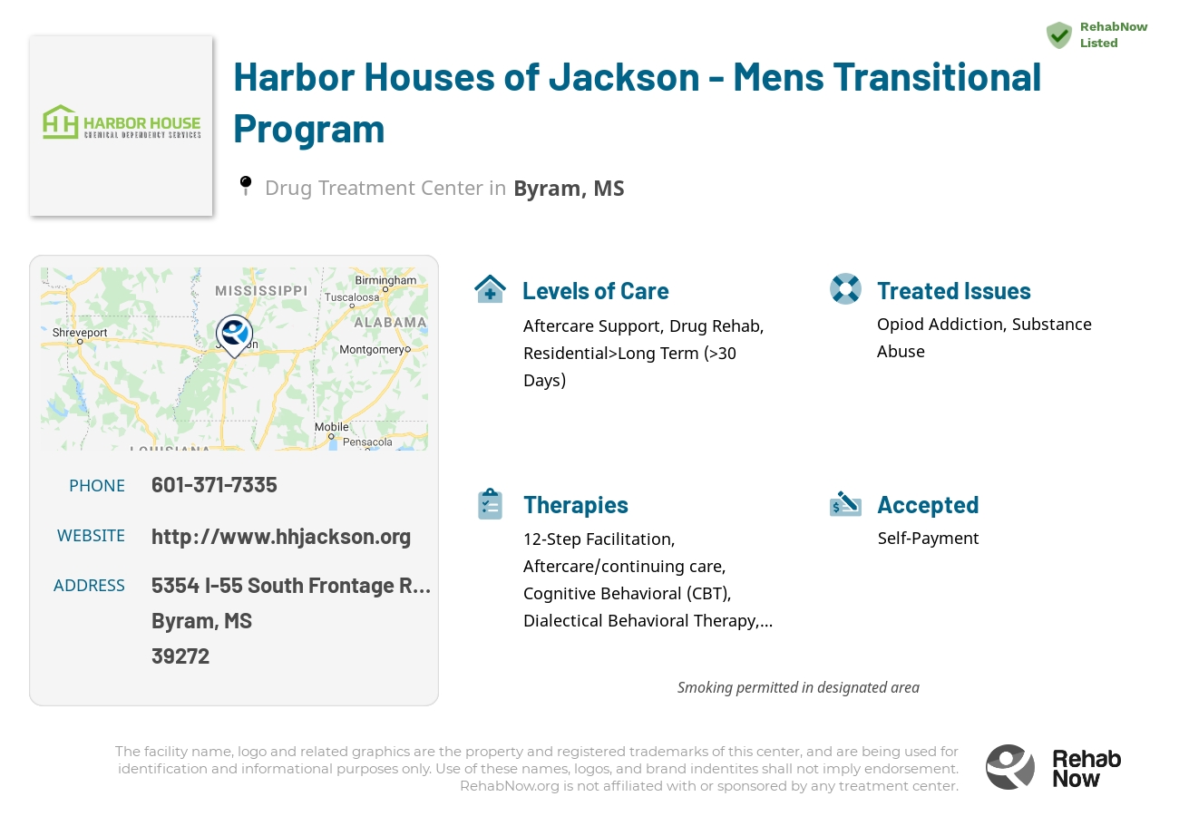Helpful reference information for Harbor Houses of Jackson - Mens Transitional Program, a drug treatment center in Mississippi located at: 5354 I-55 South Frontage Road East, Byram, MS 39272, including phone numbers, official website, and more. Listed briefly is an overview of Levels of Care, Therapies Offered, Issues Treated, and accepted forms of Payment Methods.