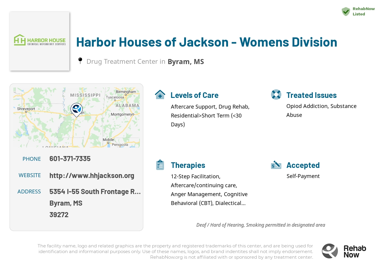 Helpful reference information for Harbor Houses of Jackson - Womens Division, a drug treatment center in Mississippi located at: 5354 I-55 South Frontage Road East, Byram, MS 39272, including phone numbers, official website, and more. Listed briefly is an overview of Levels of Care, Therapies Offered, Issues Treated, and accepted forms of Payment Methods.