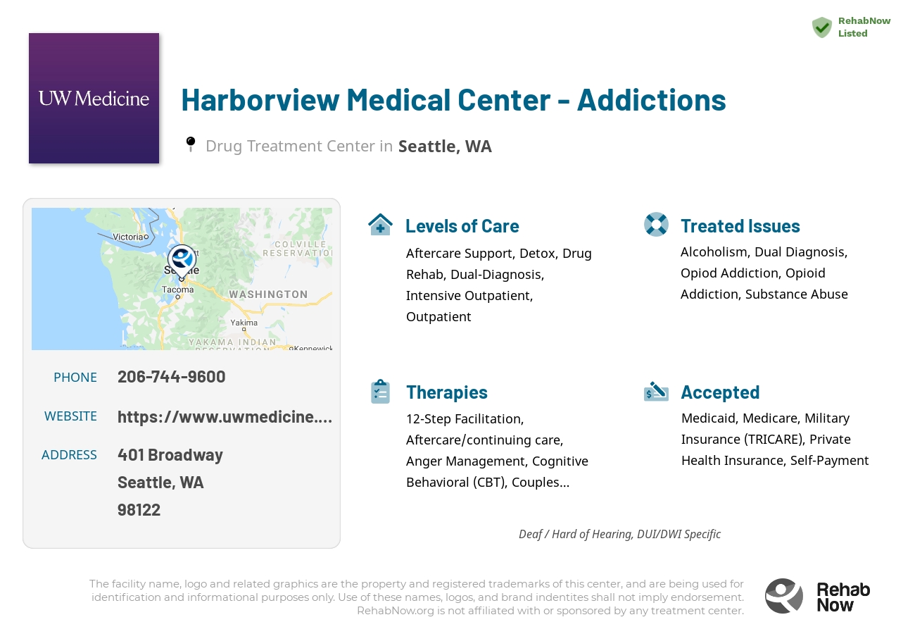Helpful reference information for Harborview Medical Center - Addictions, a drug treatment center in Washington located at: 401 Broadway, Seattle, WA 98122, including phone numbers, official website, and more. Listed briefly is an overview of Levels of Care, Therapies Offered, Issues Treated, and accepted forms of Payment Methods.