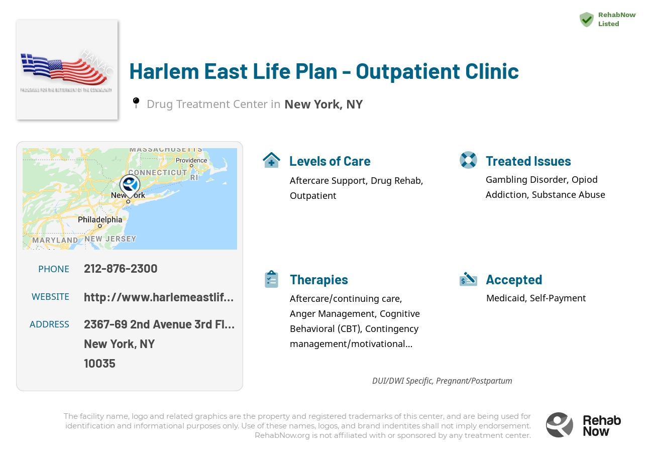 Helpful reference information for Harlem East Life Plan - Outpatient Clinic, a drug treatment center in New York located at: 2367-69 2nd Avenue 3rd Floor, New York, NY 10035, including phone numbers, official website, and more. Listed briefly is an overview of Levels of Care, Therapies Offered, Issues Treated, and accepted forms of Payment Methods.