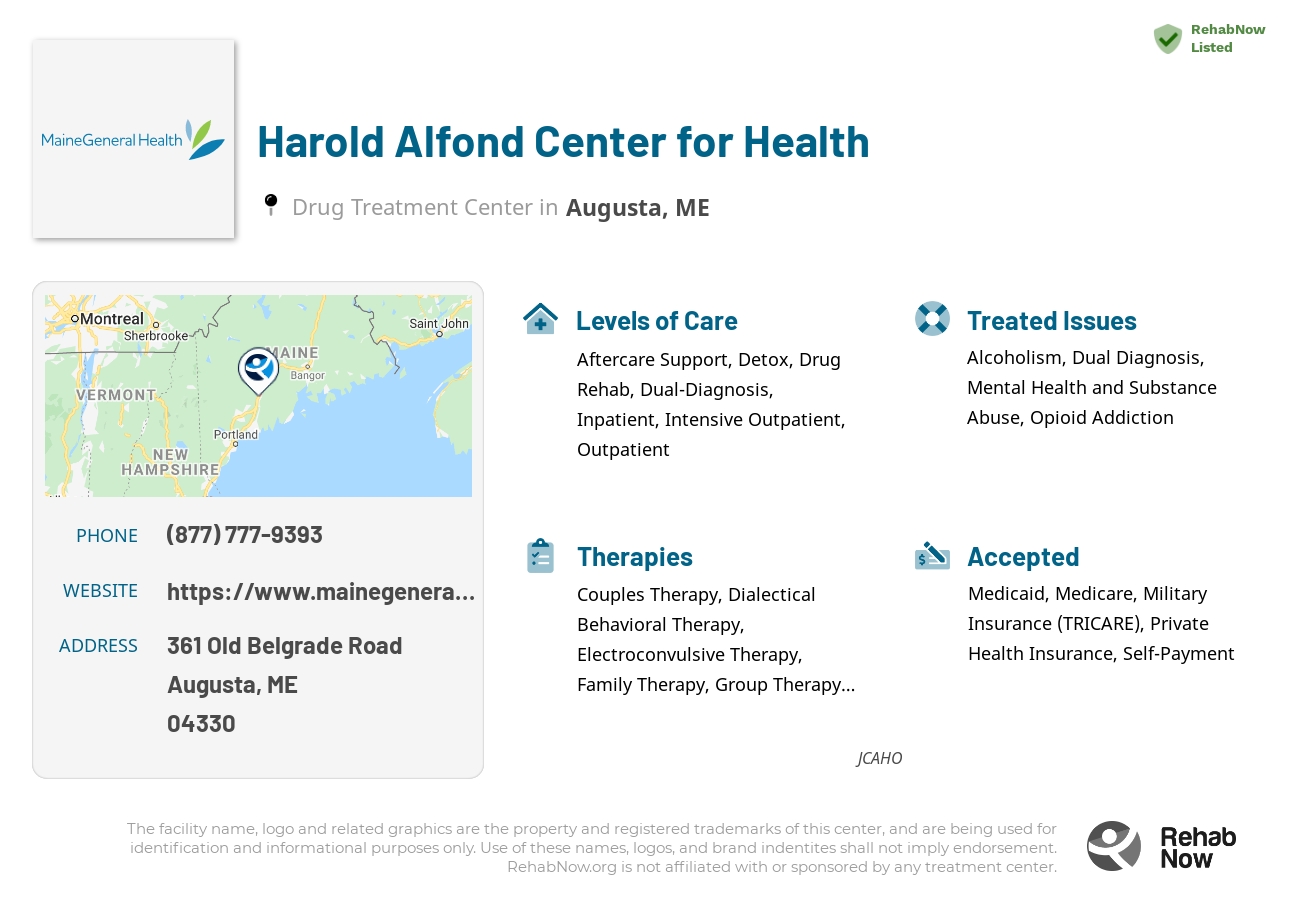 Helpful reference information for Harold Alfond Center for Health, a drug treatment center in Maine located at: 361 Old Belgrade Road, Augusta, ME, 04330, including phone numbers, official website, and more. Listed briefly is an overview of Levels of Care, Therapies Offered, Issues Treated, and accepted forms of Payment Methods.