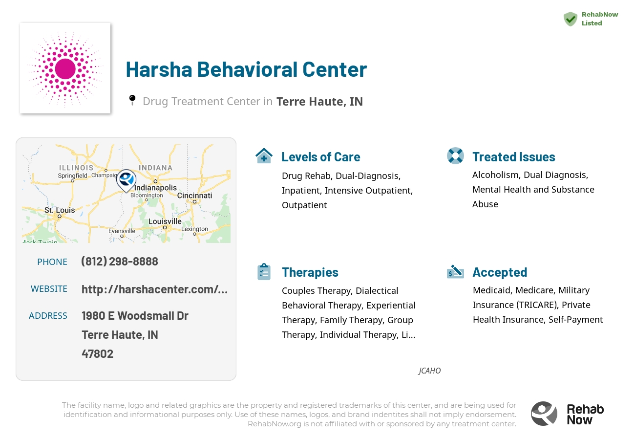 Helpful reference information for Harsha Behavioral Center, a drug treatment center in Indiana located at: 1980 E Woodsmall Dr, Terre Haute, IN, 47802, including phone numbers, official website, and more. Listed briefly is an overview of Levels of Care, Therapies Offered, Issues Treated, and accepted forms of Payment Methods.