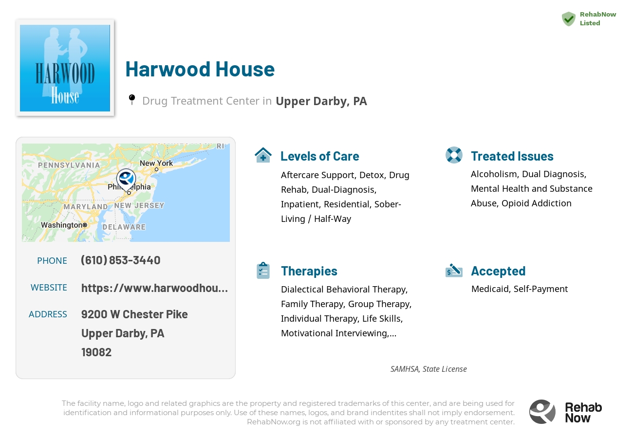 Helpful reference information for Harwood House, a drug treatment center in Pennsylvania located at: 9200 W Chester Pike, Upper Darby, PA 19082, including phone numbers, official website, and more. Listed briefly is an overview of Levels of Care, Therapies Offered, Issues Treated, and accepted forms of Payment Methods.