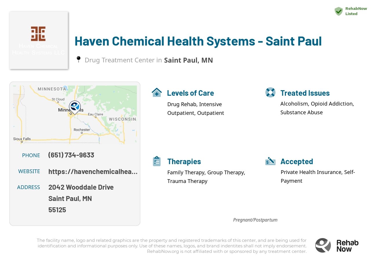 Helpful reference information for Haven Chemical Health Systems - Saint Paul, a drug treatment center in Minnesota located at: 2042 2042 Wooddale Drive, Saint Paul, MN 55125, including phone numbers, official website, and more. Listed briefly is an overview of Levels of Care, Therapies Offered, Issues Treated, and accepted forms of Payment Methods.