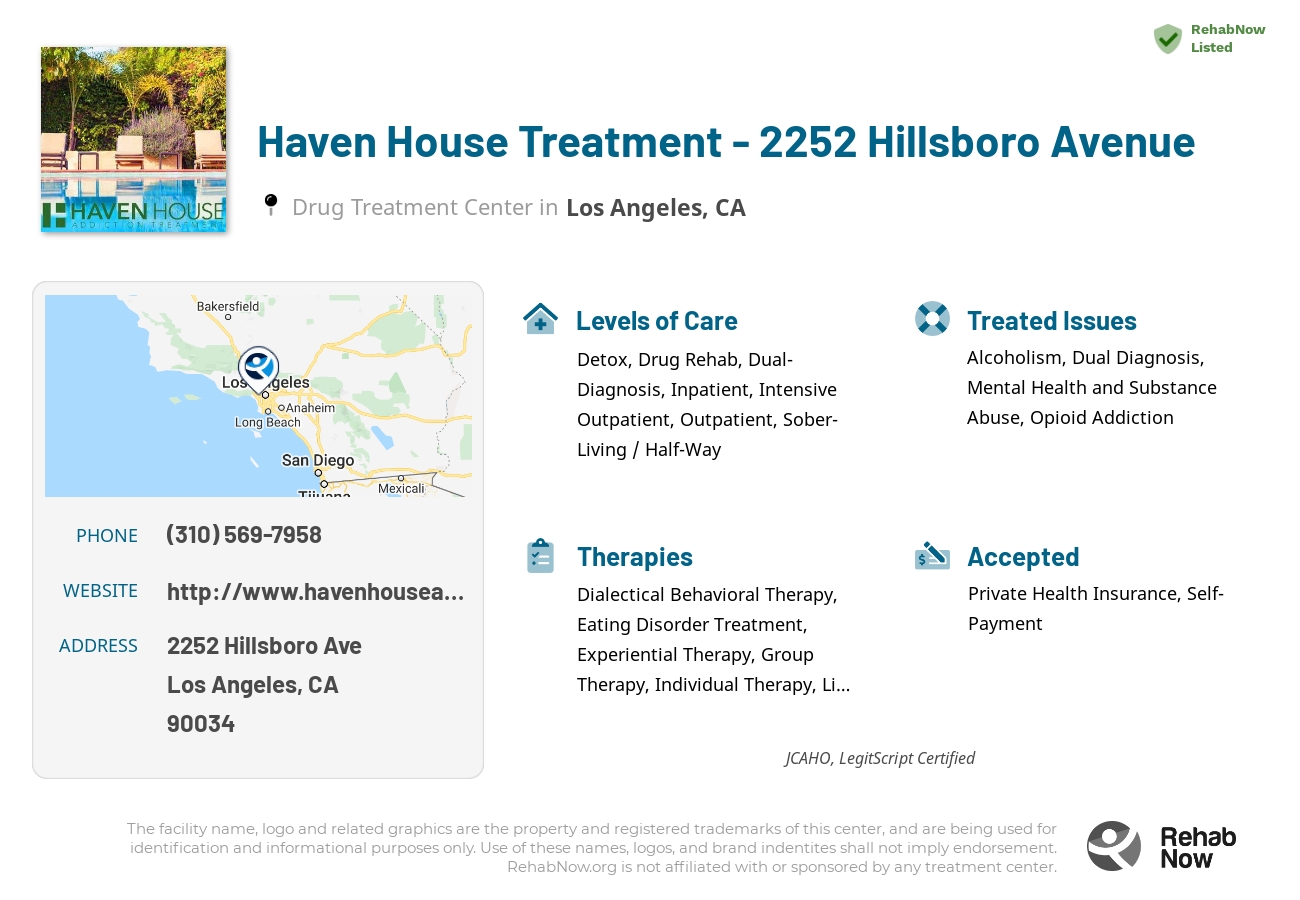 Helpful reference information for Haven House Treatment - 2252 Hillsboro Avenue, a drug treatment center in California located at: 2252 Hillsboro Ave, Los Angeles, CA 90034, including phone numbers, official website, and more. Listed briefly is an overview of Levels of Care, Therapies Offered, Issues Treated, and accepted forms of Payment Methods.