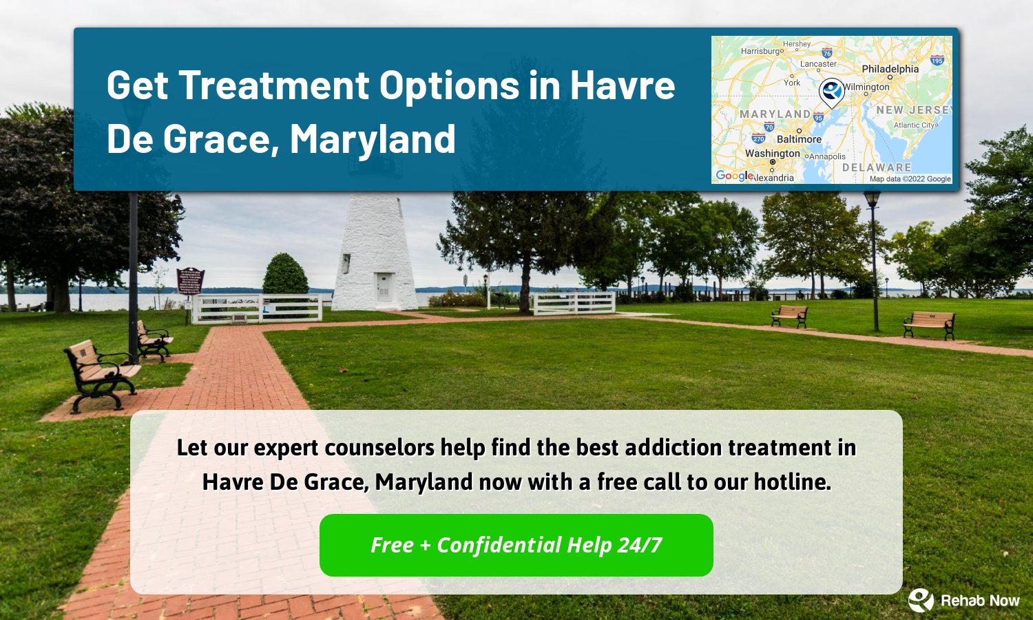 Let our expert counselors help find the best addiction treatment in Havre De Grace, Maryland now with a free call to our hotline.