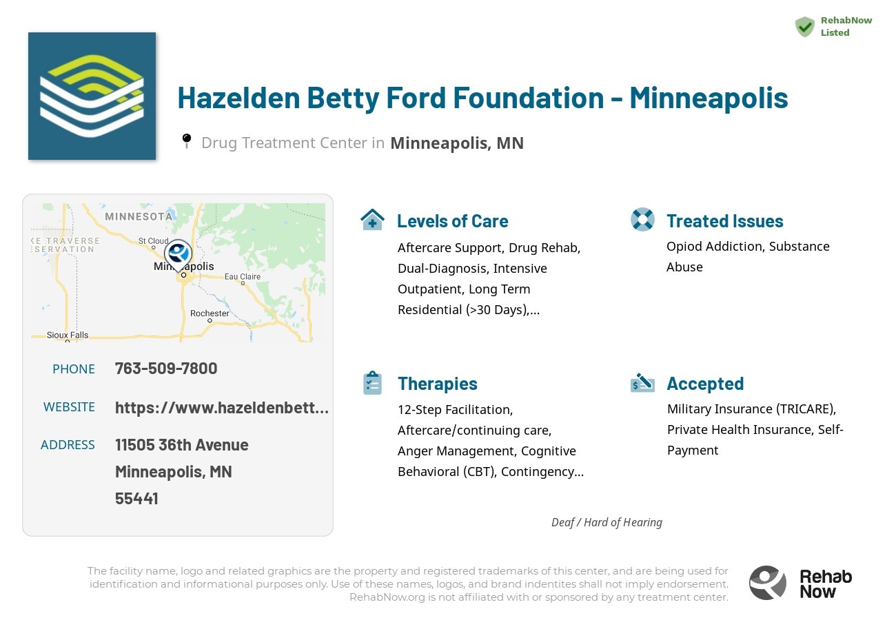Helpful reference information for Hazelden Betty Ford Foundation - Minneapolis, a drug treatment center in Minnesota located at: 11505 36th Avenue, Minneapolis, MN 55441, including phone numbers, official website, and more. Listed briefly is an overview of Levels of Care, Therapies Offered, Issues Treated, and accepted forms of Payment Methods.