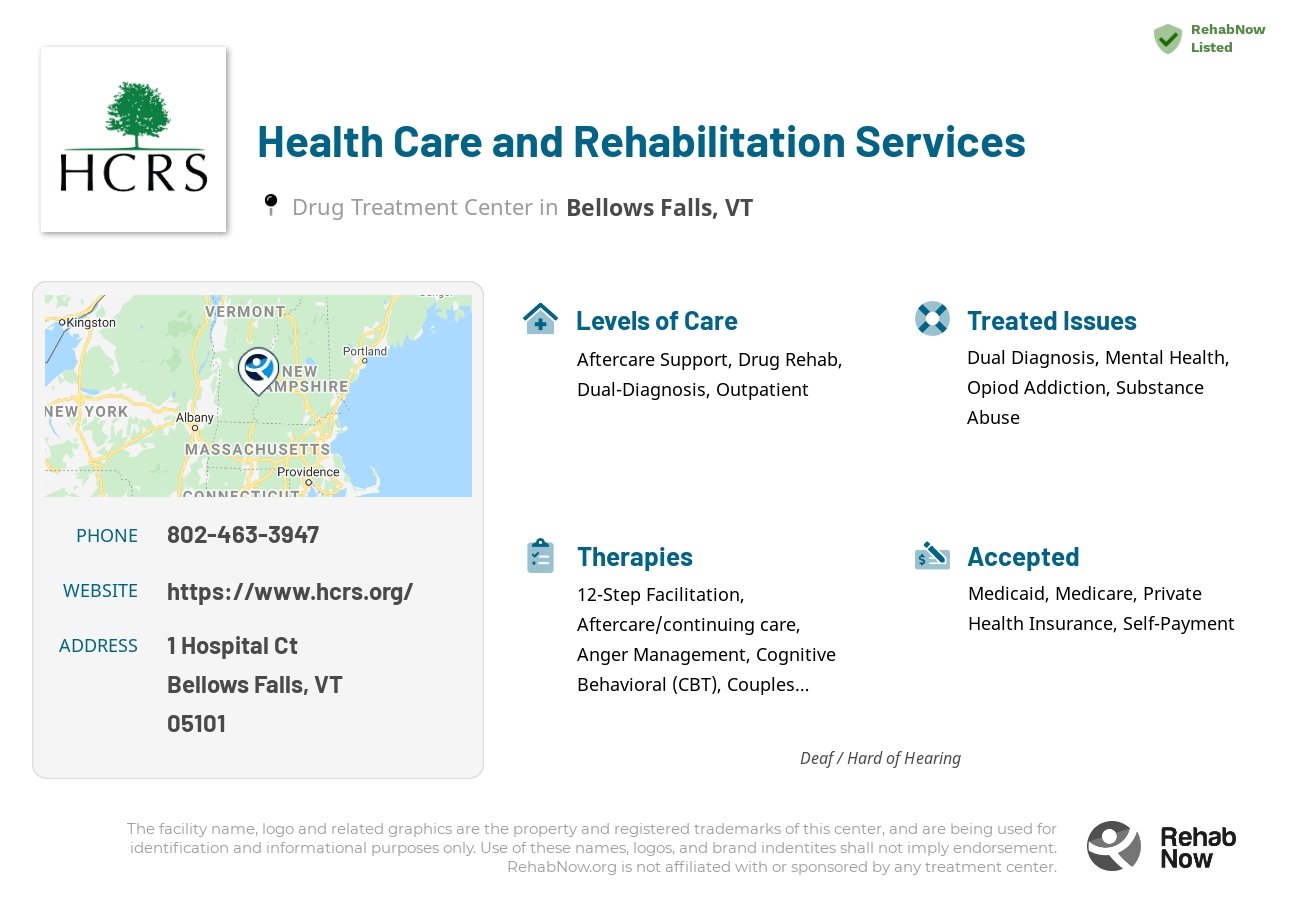 Helpful reference information for Health Care and Rehabilitation Services, a drug treatment center in Vermont located at: 1 Hospital Ct, Bellows Falls, VT 05101, including phone numbers, official website, and more. Listed briefly is an overview of Levels of Care, Therapies Offered, Issues Treated, and accepted forms of Payment Methods.