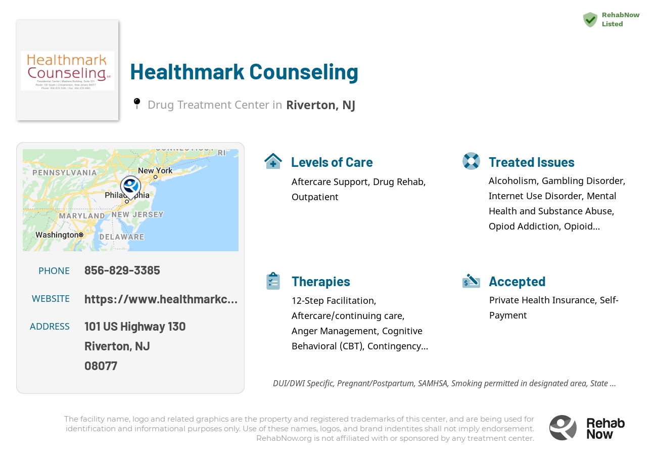 Helpful reference information for Healthmark Counseling, a drug treatment center in New Jersey located at: 101 US Highway 130, Riverton, NJ 08077, including phone numbers, official website, and more. Listed briefly is an overview of Levels of Care, Therapies Offered, Issues Treated, and accepted forms of Payment Methods.