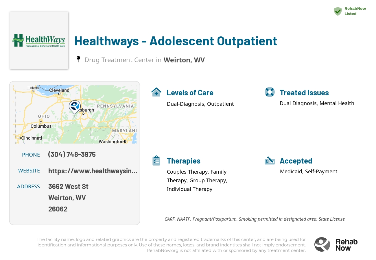 Helpful reference information for Healthways - Adolescent Outpatient, a drug treatment center in West Virginia located at: 3662 West St, Weirton, WV 26062, including phone numbers, official website, and more. Listed briefly is an overview of Levels of Care, Therapies Offered, Issues Treated, and accepted forms of Payment Methods.