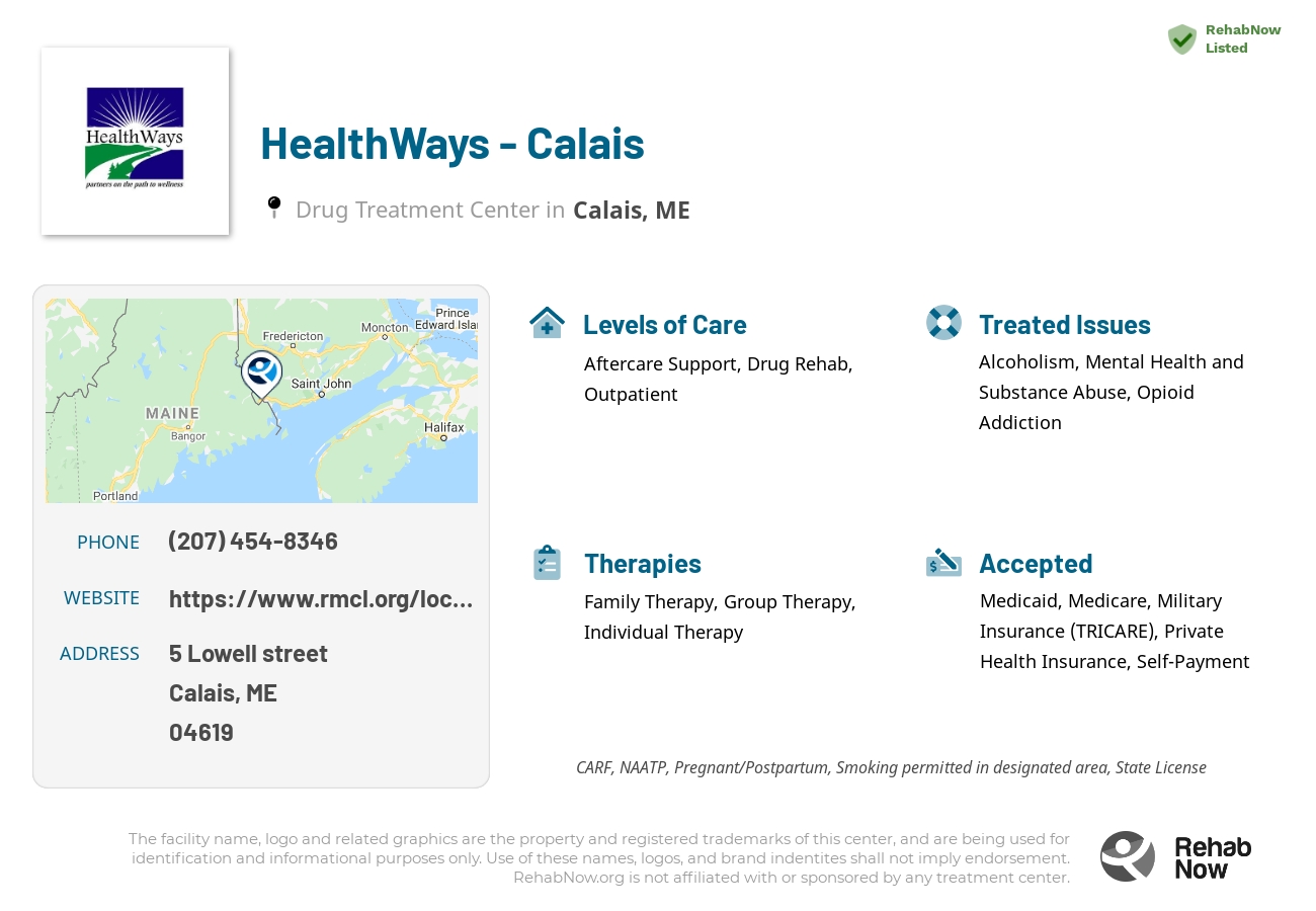 Helpful reference information for HealthWays - Calais, a drug treatment center in Maine located at: 5 Lowell street, Calais, ME, 04619, including phone numbers, official website, and more. Listed briefly is an overview of Levels of Care, Therapies Offered, Issues Treated, and accepted forms of Payment Methods.
