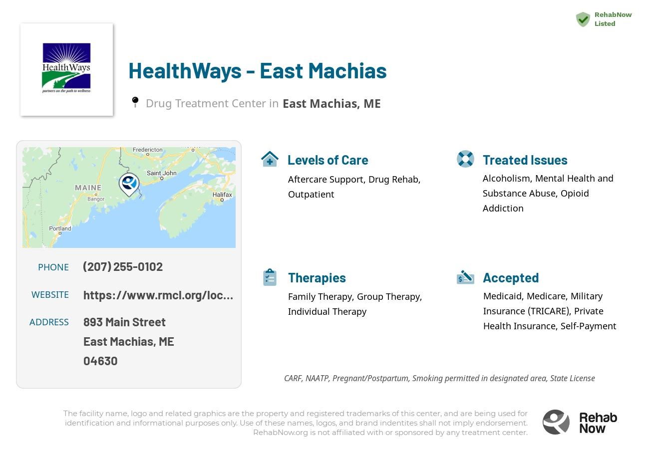 Helpful reference information for HealthWays - East Machias, a drug treatment center in Maine located at: 893 Main Street, East Machias, ME, 04630, including phone numbers, official website, and more. Listed briefly is an overview of Levels of Care, Therapies Offered, Issues Treated, and accepted forms of Payment Methods.