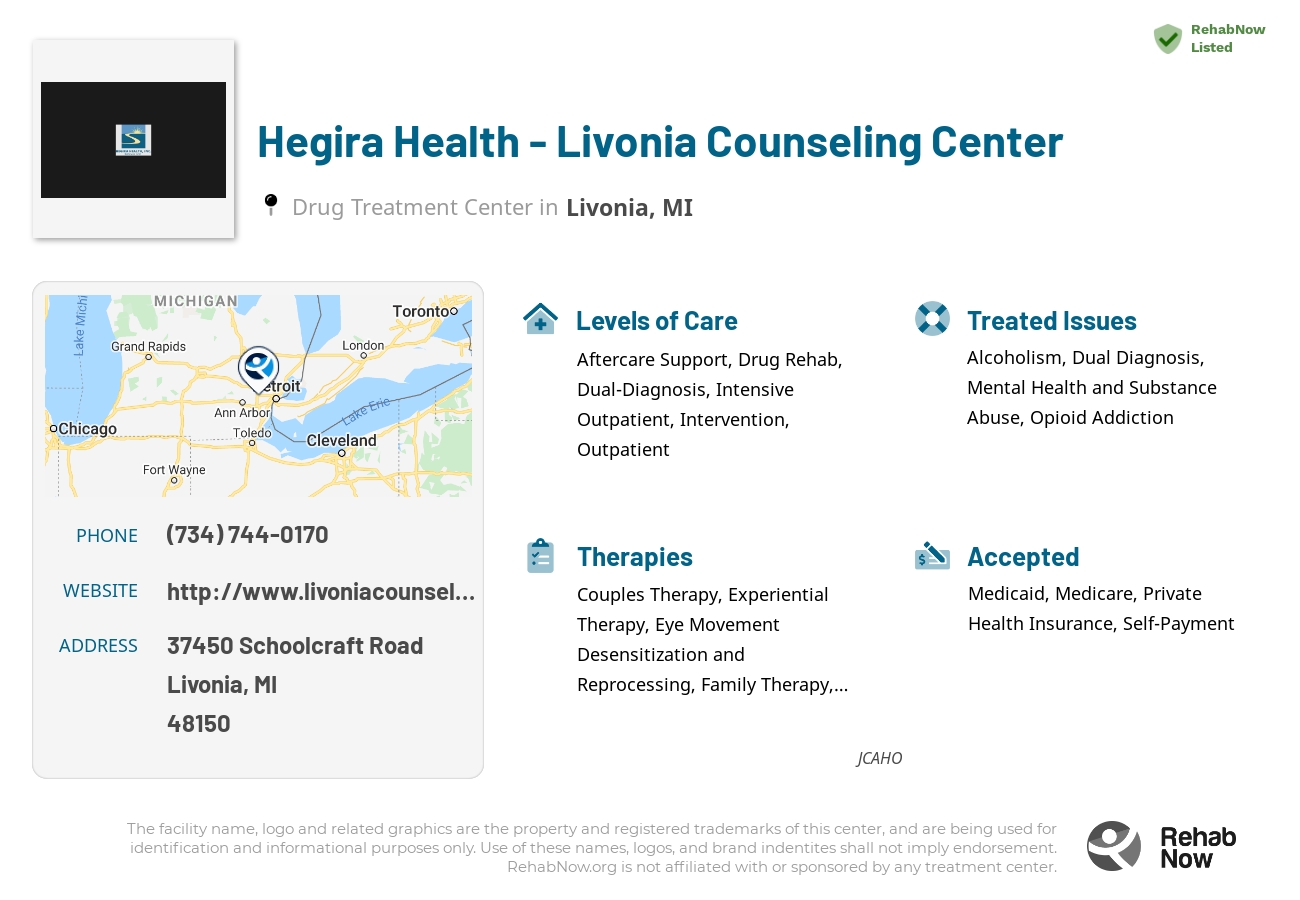 Helpful reference information for Hegira Health - Livonia Counseling Center, a drug treatment center in Michigan located at: 37450 Schoolcraft Road, Livonia, MI, 48150, including phone numbers, official website, and more. Listed briefly is an overview of Levels of Care, Therapies Offered, Issues Treated, and accepted forms of Payment Methods.