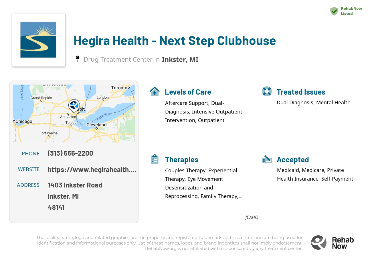 Helpful reference information for Hegira Health - Next Step Clubhouse, a drug treatment center in Michigan located at: 1403 Inkster Road, Inkster, MI, 48141, including phone numbers, official website, and more. Listed briefly is an overview of Levels of Care, Therapies Offered, Issues Treated, and accepted forms of Payment Methods.