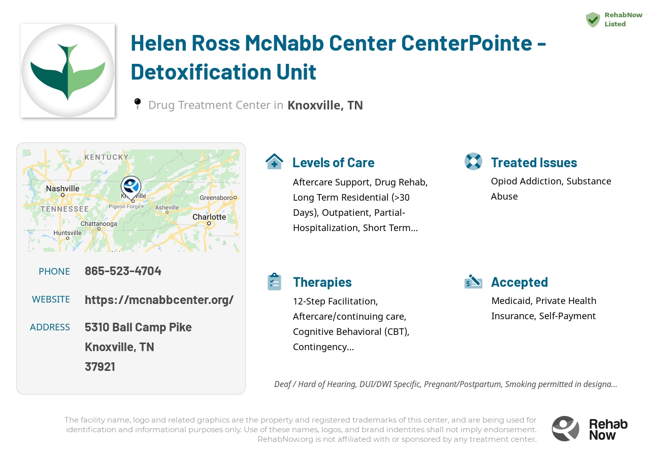 Helpful reference information for Helen Ross McNabb Center CenterPointe - Detoxification Unit, a drug treatment center in Tennessee located at: 5310 Ball Camp Pike, Knoxville, TN 37921, including phone numbers, official website, and more. Listed briefly is an overview of Levels of Care, Therapies Offered, Issues Treated, and accepted forms of Payment Methods.