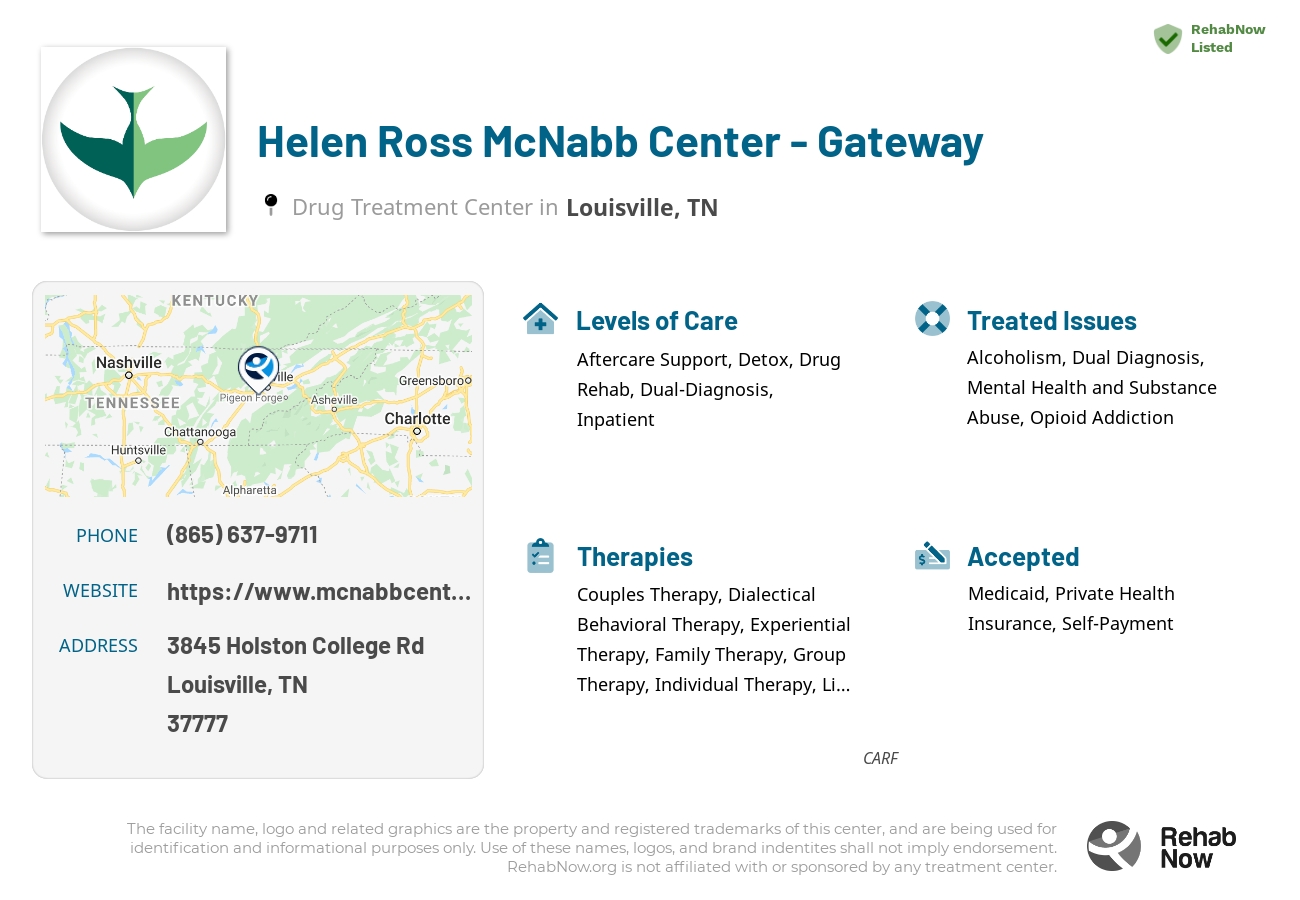 Helpful reference information for Helen Ross McNabb Center - Gateway, a drug treatment center in Tennessee located at: 3845 Holston College Rd, Louisville, TN 37777, including phone numbers, official website, and more. Listed briefly is an overview of Levels of Care, Therapies Offered, Issues Treated, and accepted forms of Payment Methods.