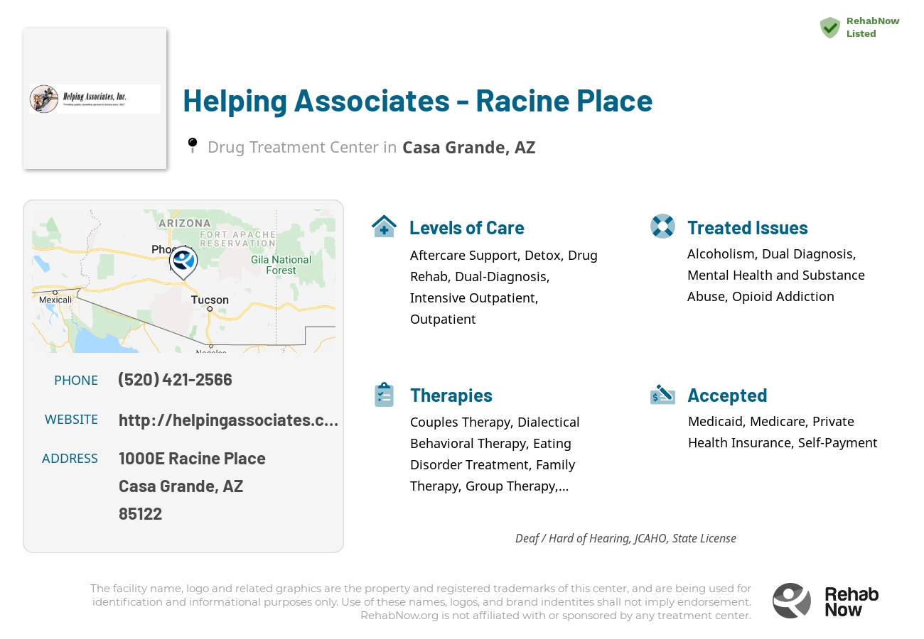 Helpful reference information for Helping Associates - Racine Place, a drug treatment center in Arizona located at: 1000E Racine Place, Casa Grande, AZ, 85122, including phone numbers, official website, and more. Listed briefly is an overview of Levels of Care, Therapies Offered, Issues Treated, and accepted forms of Payment Methods.