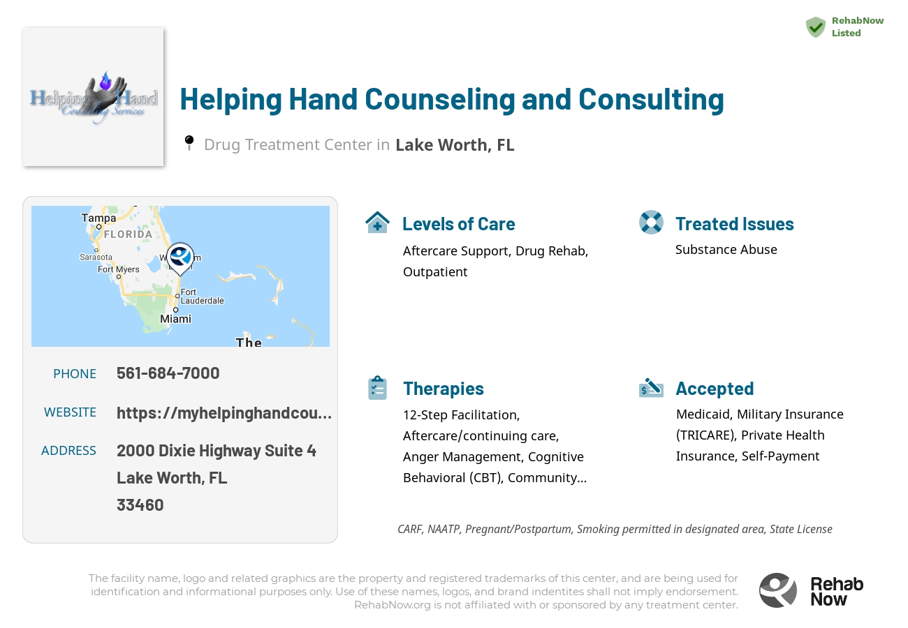 Helpful reference information for Helping Hand Counseling and Consulting, a drug treatment center in Florida located at: 2000 Dixie Highway Suite 4, Lake Worth, FL 33460, including phone numbers, official website, and more. Listed briefly is an overview of Levels of Care, Therapies Offered, Issues Treated, and accepted forms of Payment Methods.