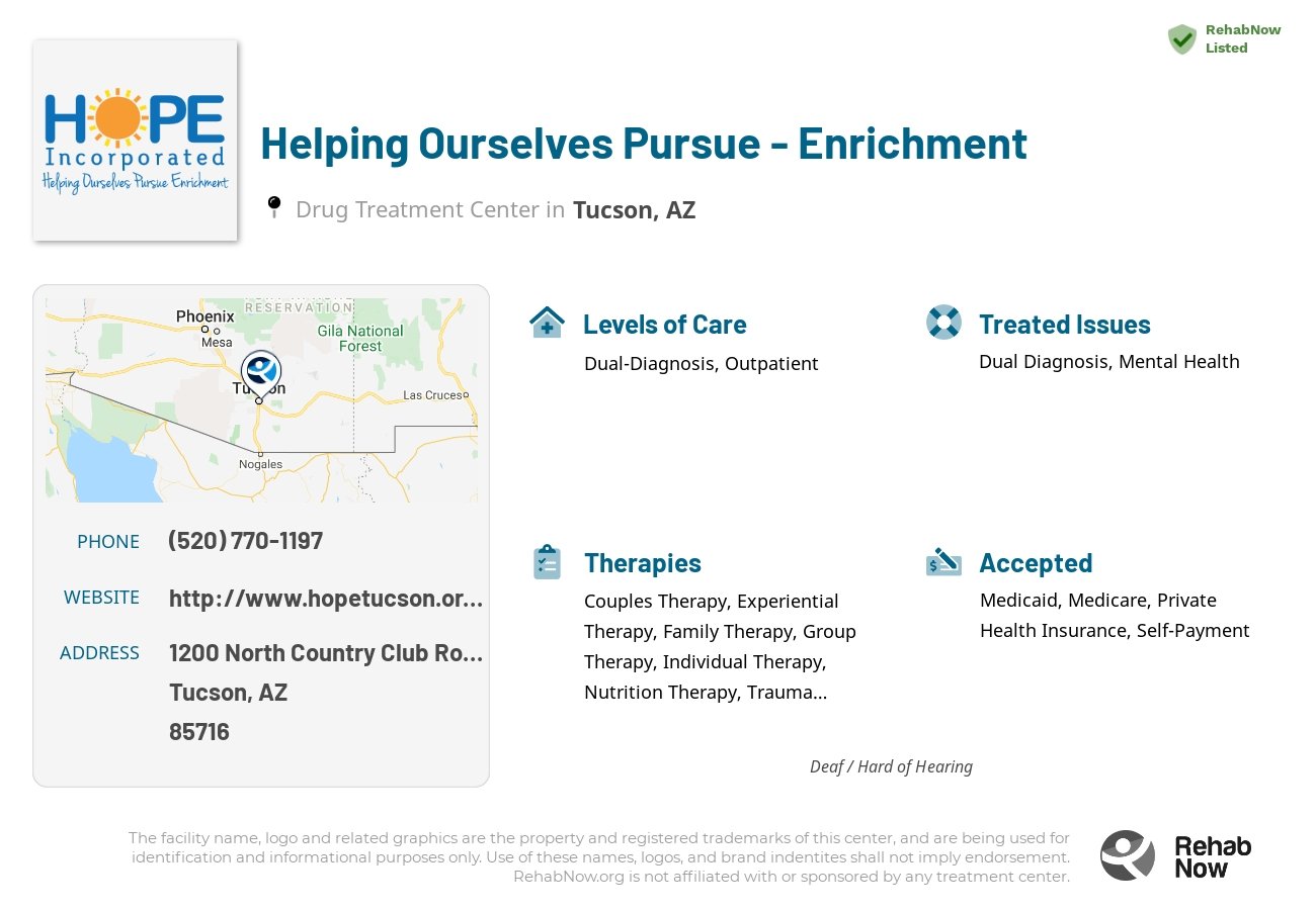 Helpful reference information for Helping Ourselves Pursue - Enrichment, a drug treatment center in Arizona located at: 1200 1200 North Country Club Road, Tucson, AZ 85716, including phone numbers, official website, and more. Listed briefly is an overview of Levels of Care, Therapies Offered, Issues Treated, and accepted forms of Payment Methods.