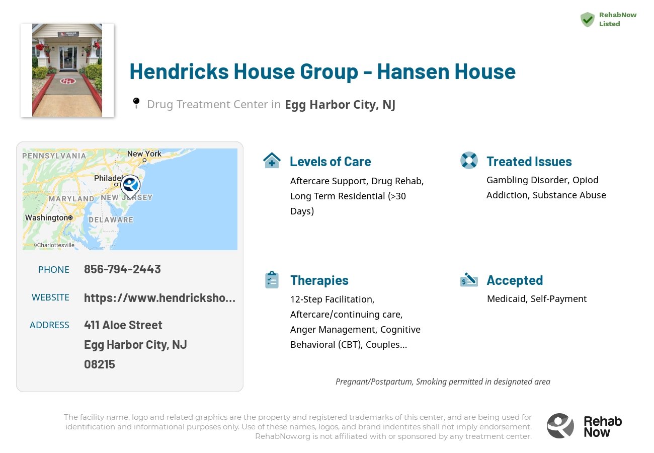 Helpful reference information for Hendricks House Group - Hansen House, a drug treatment center in New Jersey located at: 411 Aloe Street, Egg Harbor City, NJ 08215, including phone numbers, official website, and more. Listed briefly is an overview of Levels of Care, Therapies Offered, Issues Treated, and accepted forms of Payment Methods.