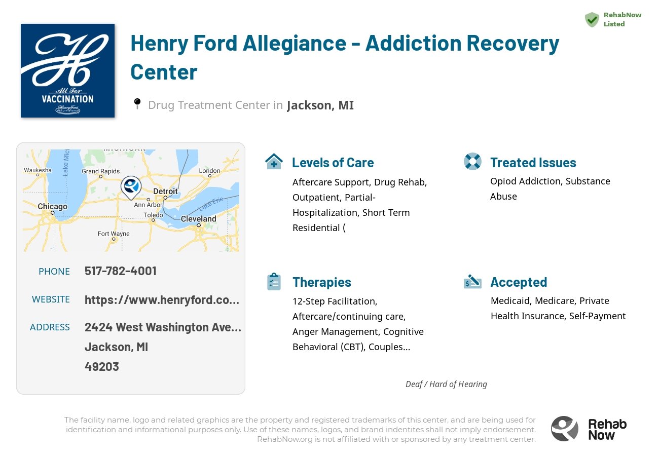 Helpful reference information for Henry Ford Allegiance - Addiction Recovery Center, a drug treatment center in Michigan located at: 2424 West Washington Avenue Suite 200, Jackson, MI 49203, including phone numbers, official website, and more. Listed briefly is an overview of Levels of Care, Therapies Offered, Issues Treated, and accepted forms of Payment Methods.