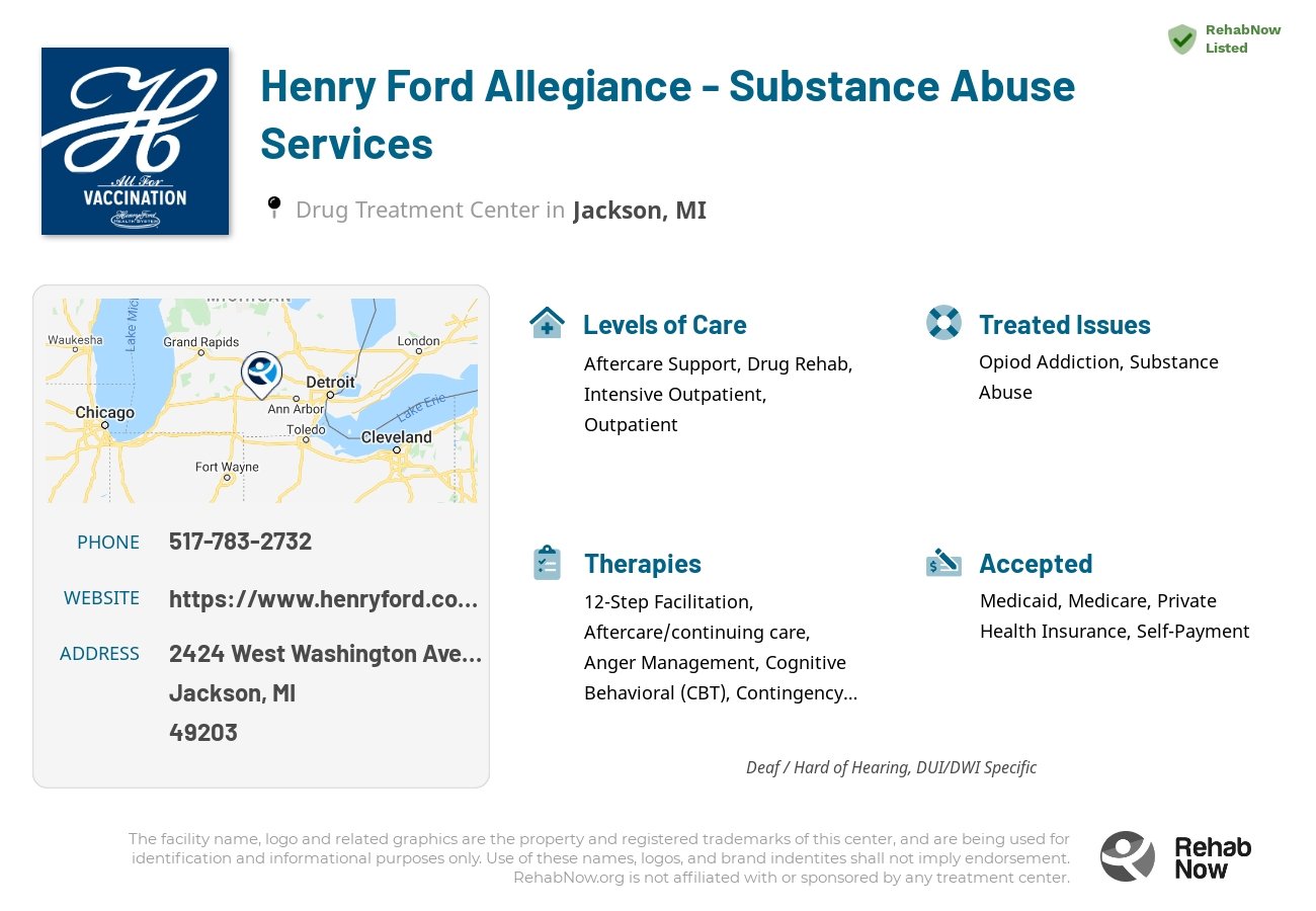 Helpful reference information for Henry Ford Allegiance - Substance Abuse Services, a drug treatment center in Michigan located at: 2424 West Washington Avenue Suite 100, Jackson, MI 49203, including phone numbers, official website, and more. Listed briefly is an overview of Levels of Care, Therapies Offered, Issues Treated, and accepted forms of Payment Methods.