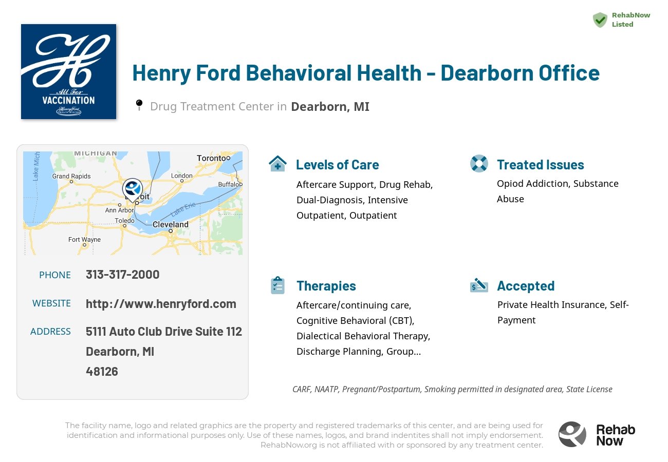 Helpful reference information for Henry Ford Behavioral Health - Dearborn Office, a drug treatment center in Michigan located at: 5111 Auto Club Drive Suite 112, Dearborn, MI 48126, including phone numbers, official website, and more. Listed briefly is an overview of Levels of Care, Therapies Offered, Issues Treated, and accepted forms of Payment Methods.