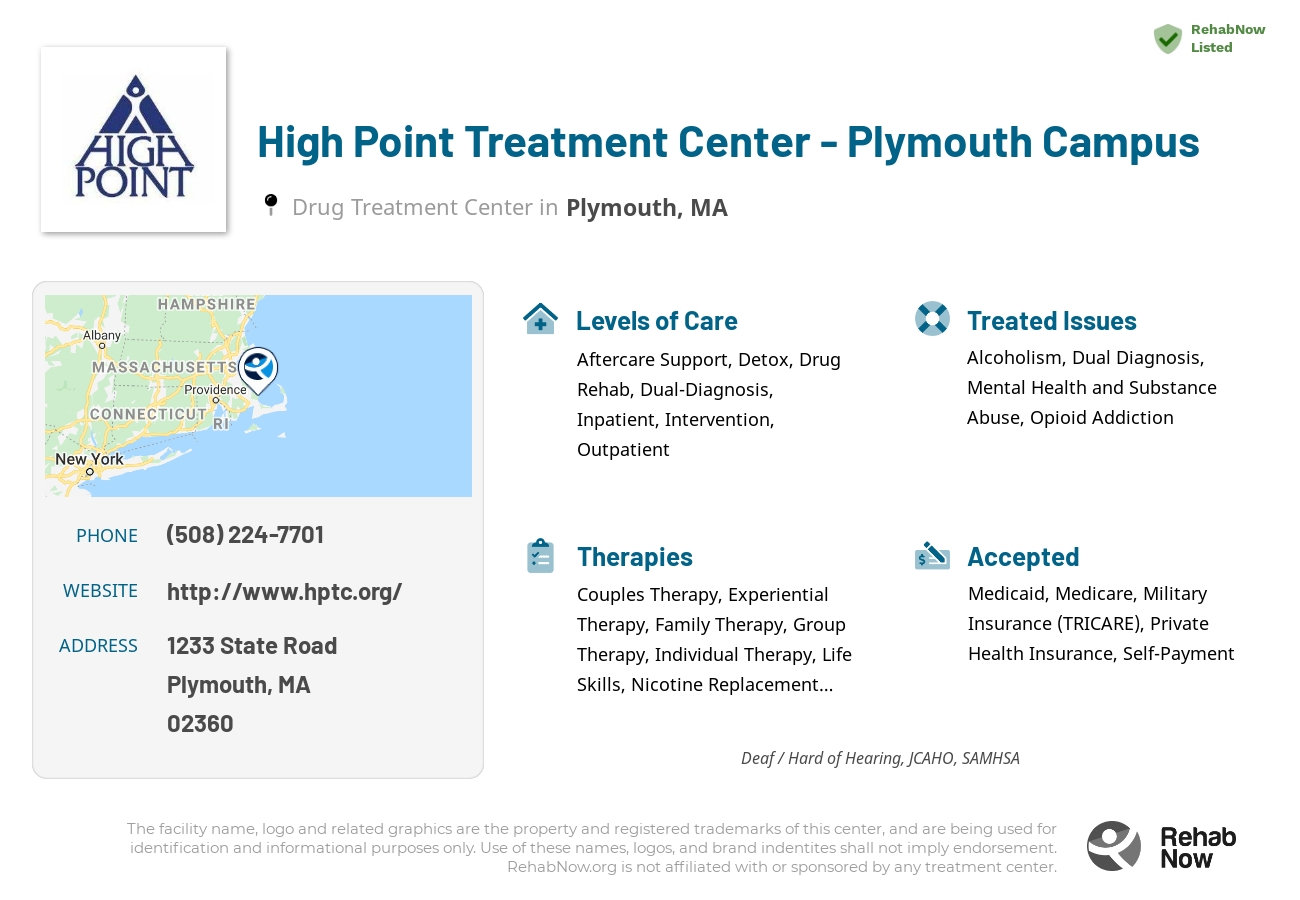 Helpful reference information for High Point Treatment Center - Plymouth Campus, a drug treatment center in Massachusetts located at: 1233 State Road, Plymouth, MA, 02360, including phone numbers, official website, and more. Listed briefly is an overview of Levels of Care, Therapies Offered, Issues Treated, and accepted forms of Payment Methods.