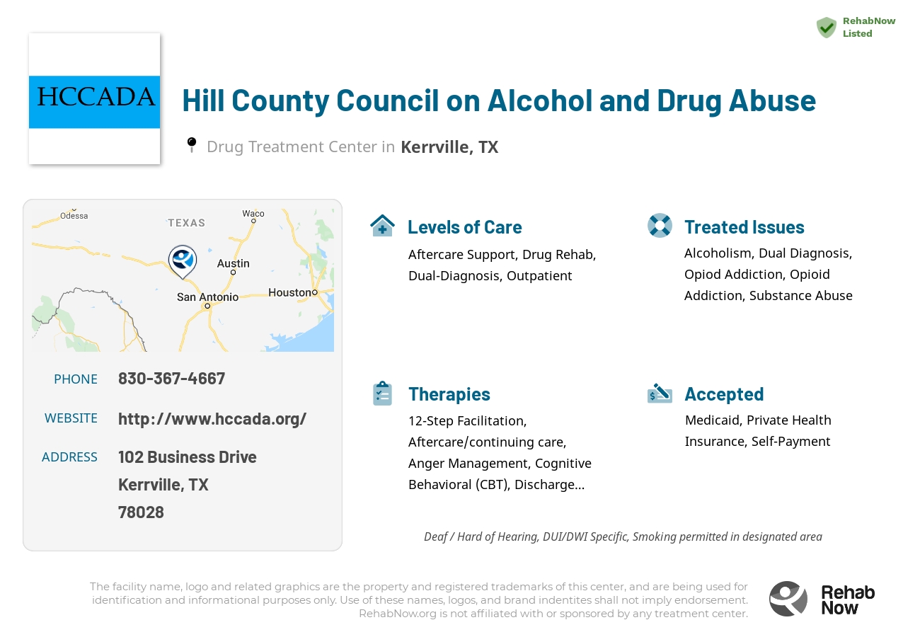 Helpful reference information for Hill County Council on Alcohol and Drug Abuse, a drug treatment center in Texas located at: 102 Business Drive, Kerrville, TX, 78028, including phone numbers, official website, and more. Listed briefly is an overview of Levels of Care, Therapies Offered, Issues Treated, and accepted forms of Payment Methods.