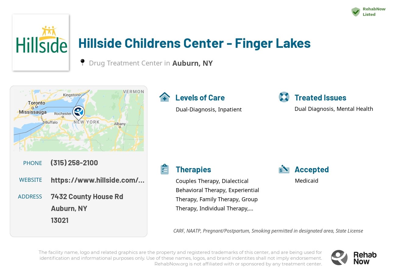 Helpful reference information for Hillside Childrens Center - Finger Lakes, a drug treatment center in New York located at: 7432 County House Rd, Auburn, NY 13021, including phone numbers, official website, and more. Listed briefly is an overview of Levels of Care, Therapies Offered, Issues Treated, and accepted forms of Payment Methods.