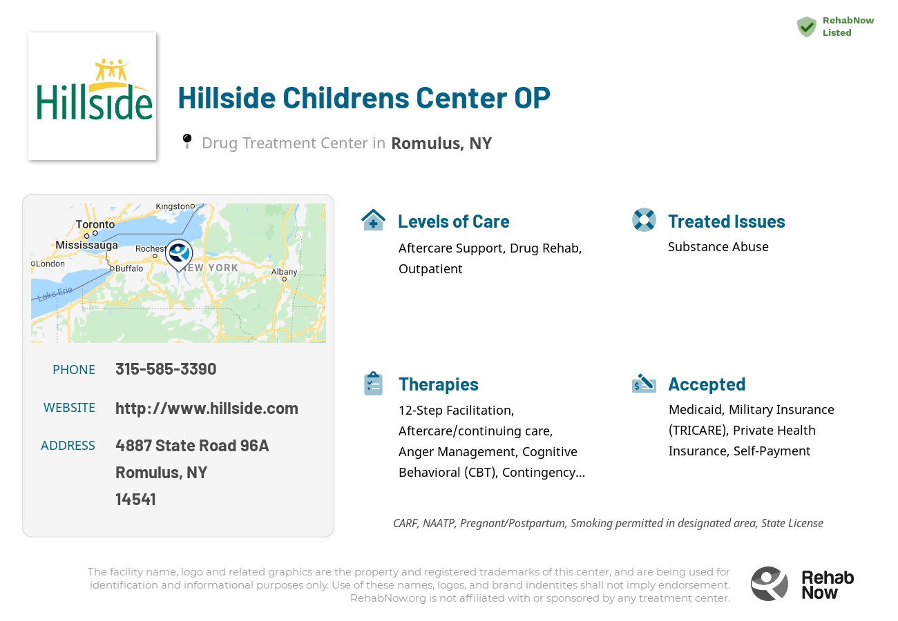 Helpful reference information for Hillside Childrens Center OP, a drug treatment center in New York located at: 4887 State Road 96A, Romulus, NY 14541, including phone numbers, official website, and more. Listed briefly is an overview of Levels of Care, Therapies Offered, Issues Treated, and accepted forms of Payment Methods.