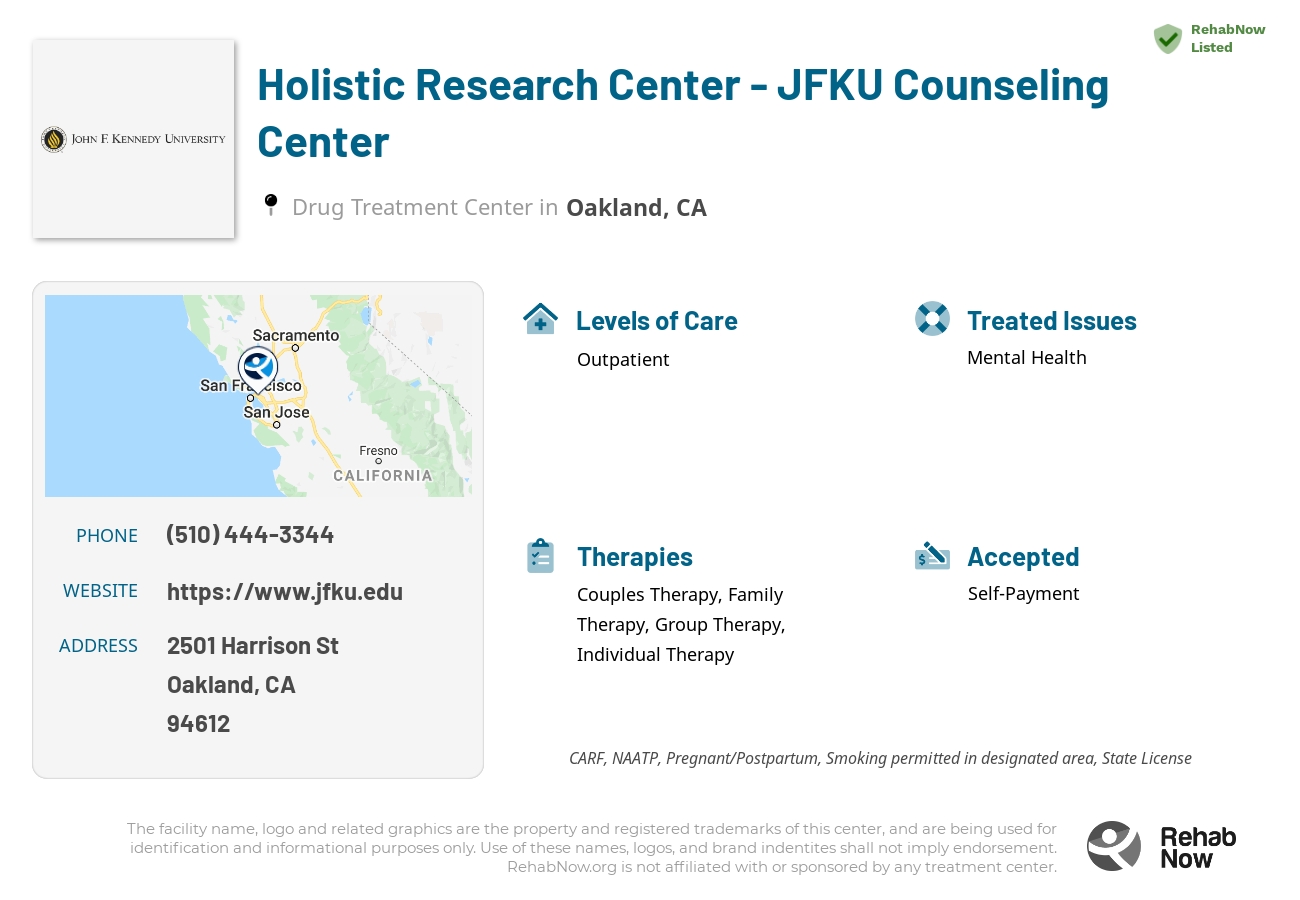 Helpful reference information for Holistic Research Center - JFKU Counseling Center, a drug treatment center in California located at: 2501 Harrison St, Oakland, CA 94612, including phone numbers, official website, and more. Listed briefly is an overview of Levels of Care, Therapies Offered, Issues Treated, and accepted forms of Payment Methods.