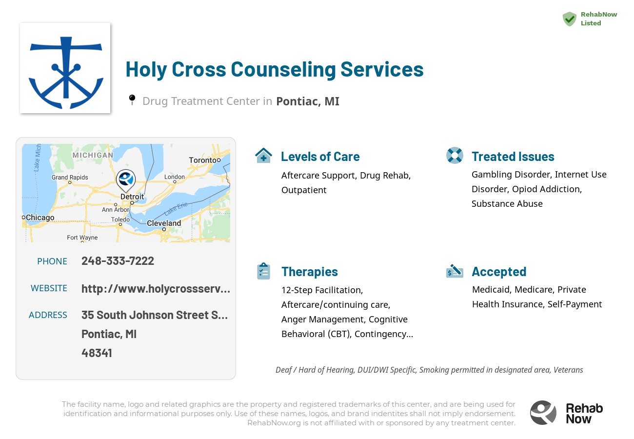 Helpful reference information for Holy Cross Counseling Services, a drug treatment center in Michigan located at: 35 South Johnson Street Suite 3-C, Pontiac, MI 48341, including phone numbers, official website, and more. Listed briefly is an overview of Levels of Care, Therapies Offered, Issues Treated, and accepted forms of Payment Methods.