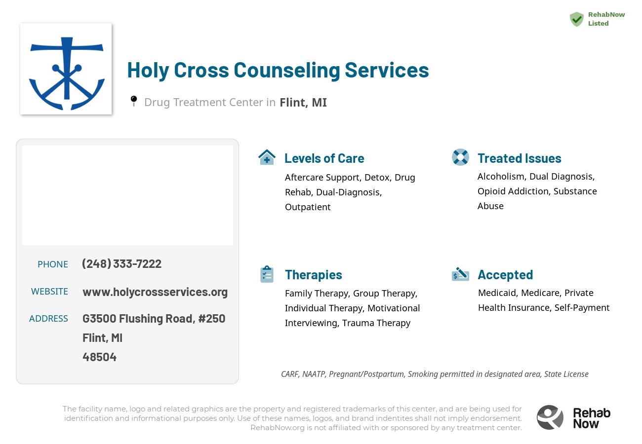 Helpful reference information for Holy Cross Counseling Services, a drug treatment center in Michigan located at: G3500 Flushing Road, #250, Flint, MI 48504, including phone numbers, official website, and more. Listed briefly is an overview of Levels of Care, Therapies Offered, Issues Treated, and accepted forms of Payment Methods.