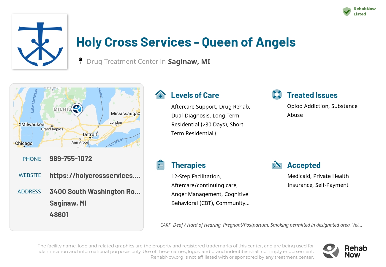 Helpful reference information for Holy Cross Services - Queen of Angels, a drug treatment center in Michigan located at: 3400 South Washington Road, Saginaw, MI 48601, including phone numbers, official website, and more. Listed briefly is an overview of Levels of Care, Therapies Offered, Issues Treated, and accepted forms of Payment Methods.