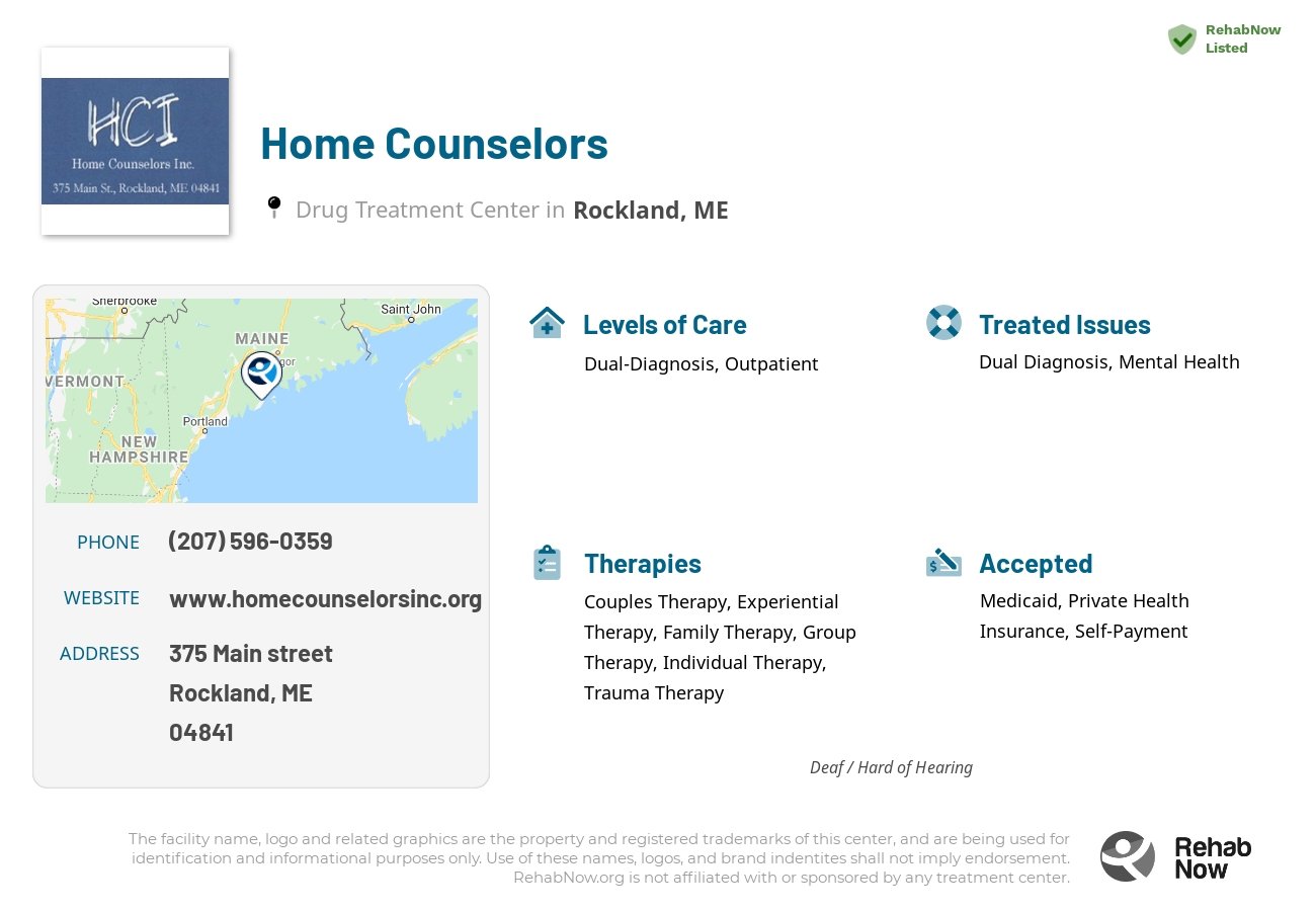 Helpful reference information for Home Counselors, a drug treatment center in Maine located at: 375 Main street, Rockland, ME, 04841, including phone numbers, official website, and more. Listed briefly is an overview of Levels of Care, Therapies Offered, Issues Treated, and accepted forms of Payment Methods.