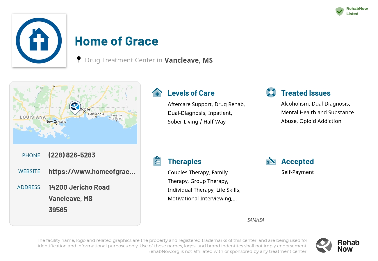 Helpful reference information for Home of Grace, a drug treatment center in Mississippi located at: 14200 Jericho Road, Vancleave, MS, 39565, including phone numbers, official website, and more. Listed briefly is an overview of Levels of Care, Therapies Offered, Issues Treated, and accepted forms of Payment Methods.