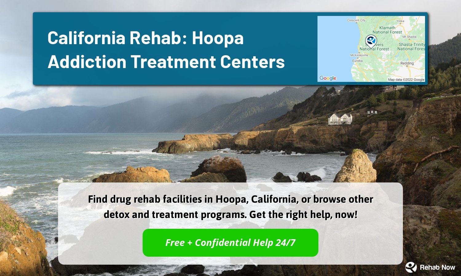 Find drug rehab facilities in Hoopa, California, or browse other detox and treatment programs. Get the right help, now!