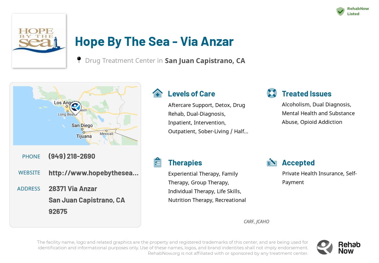 Helpful reference information for Hope By The Sea - Via Anzar, a drug treatment center in California located at: 28371 Via Anzar, San Juan Capistrano, CA, 92675, including phone numbers, official website, and more. Listed briefly is an overview of Levels of Care, Therapies Offered, Issues Treated, and accepted forms of Payment Methods.