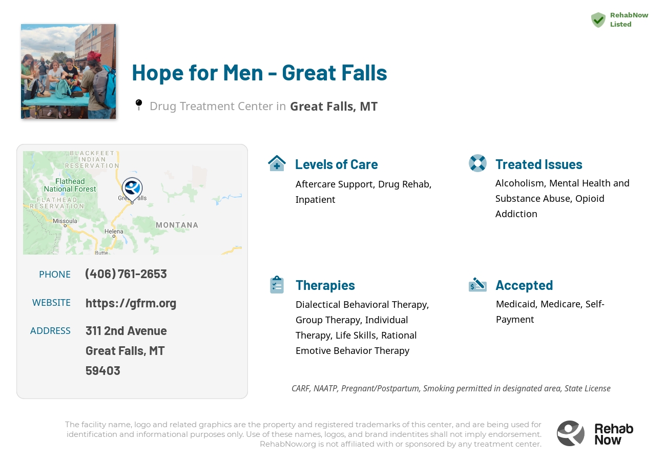 Helpful reference information for Hope for Men - Great Falls, a drug treatment center in Montana located at: 311 311 2nd Avenue, Great Falls, MT 59403, including phone numbers, official website, and more. Listed briefly is an overview of Levels of Care, Therapies Offered, Issues Treated, and accepted forms of Payment Methods.