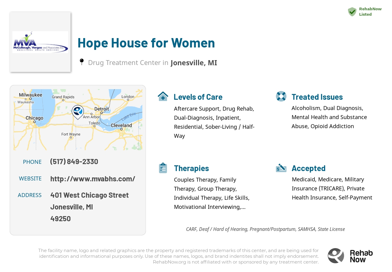 Helpful reference information for Hope House for Women, a drug treatment center in Michigan located at: 401 West Chicago Street, Jonesville, MI, 49250, including phone numbers, official website, and more. Listed briefly is an overview of Levels of Care, Therapies Offered, Issues Treated, and accepted forms of Payment Methods.