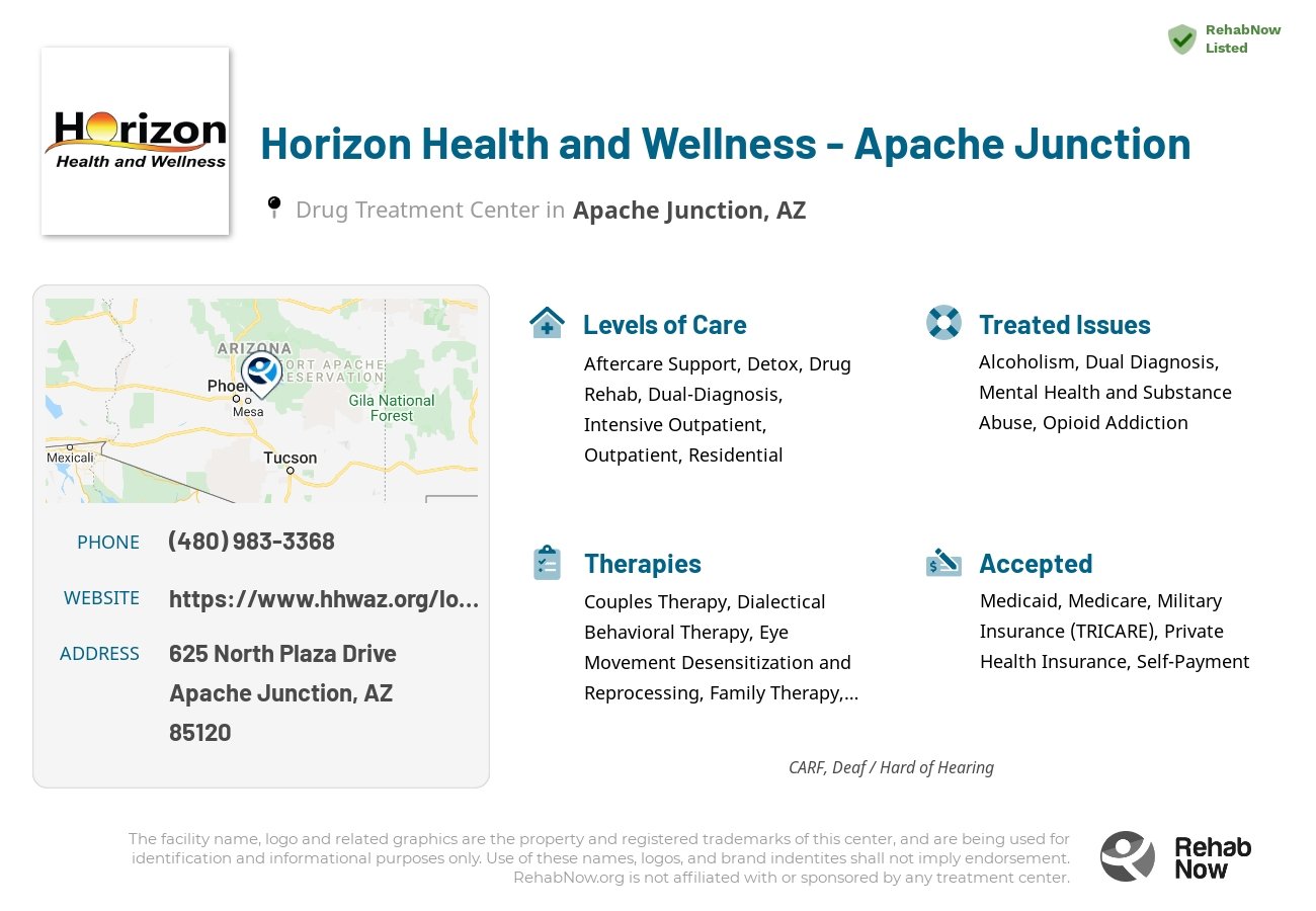 Helpful reference information for Horizon Health and Wellness - Apache Junction, a drug treatment center in Arizona located at: 625 North Plaza Drive, Apache Junction, AZ, 85120, including phone numbers, official website, and more. Listed briefly is an overview of Levels of Care, Therapies Offered, Issues Treated, and accepted forms of Payment Methods.