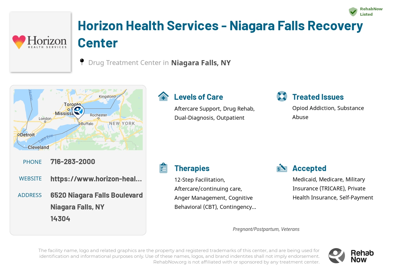 Helpful reference information for Horizon Health Services - Niagara Falls Recovery Center, a drug treatment center in New York located at: 6520 Niagara Falls Boulevard, Niagara Falls, NY 14304, including phone numbers, official website, and more. Listed briefly is an overview of Levels of Care, Therapies Offered, Issues Treated, and accepted forms of Payment Methods.